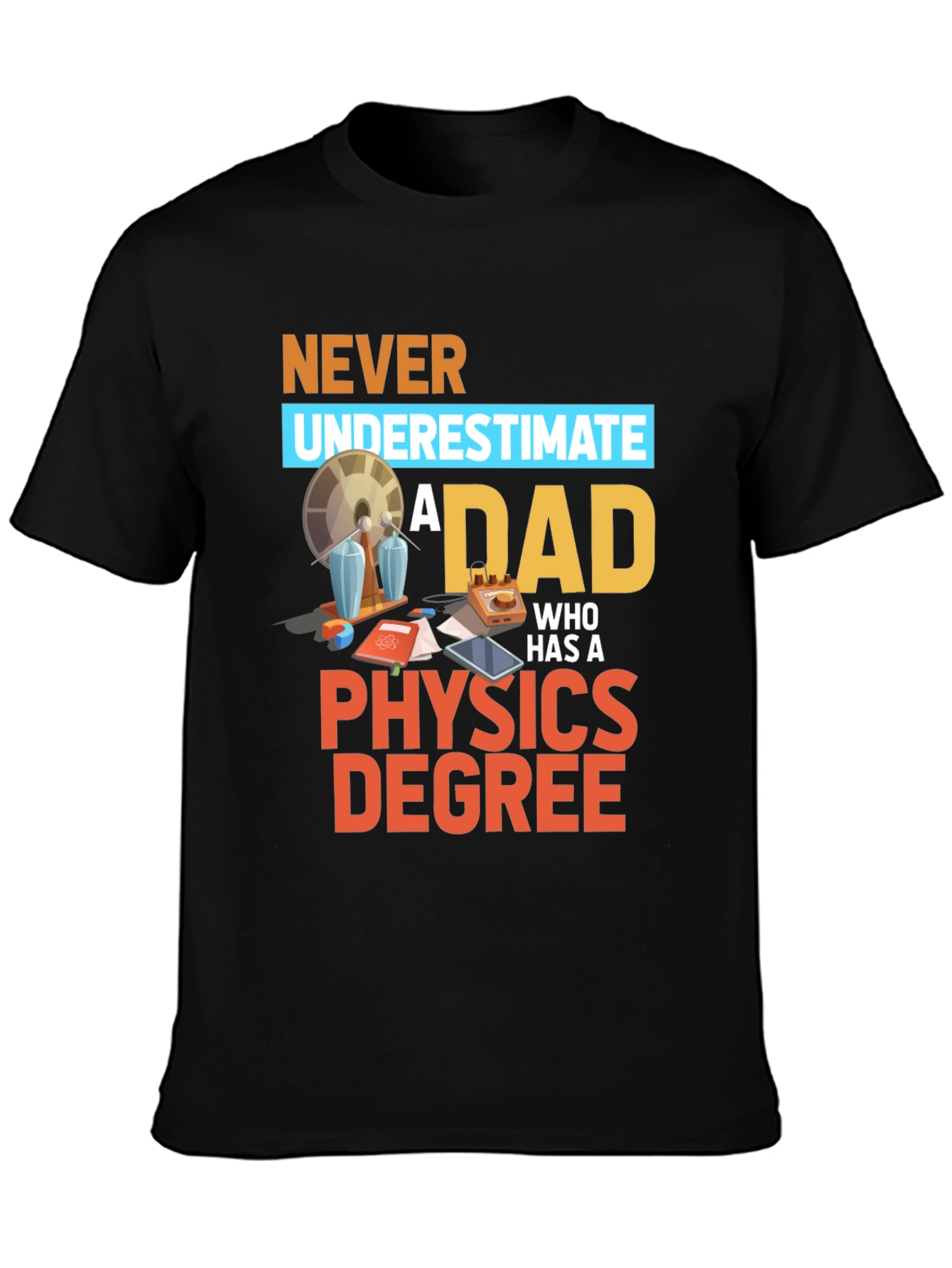 Physics Dad T-Shirt - Funny Science Gift