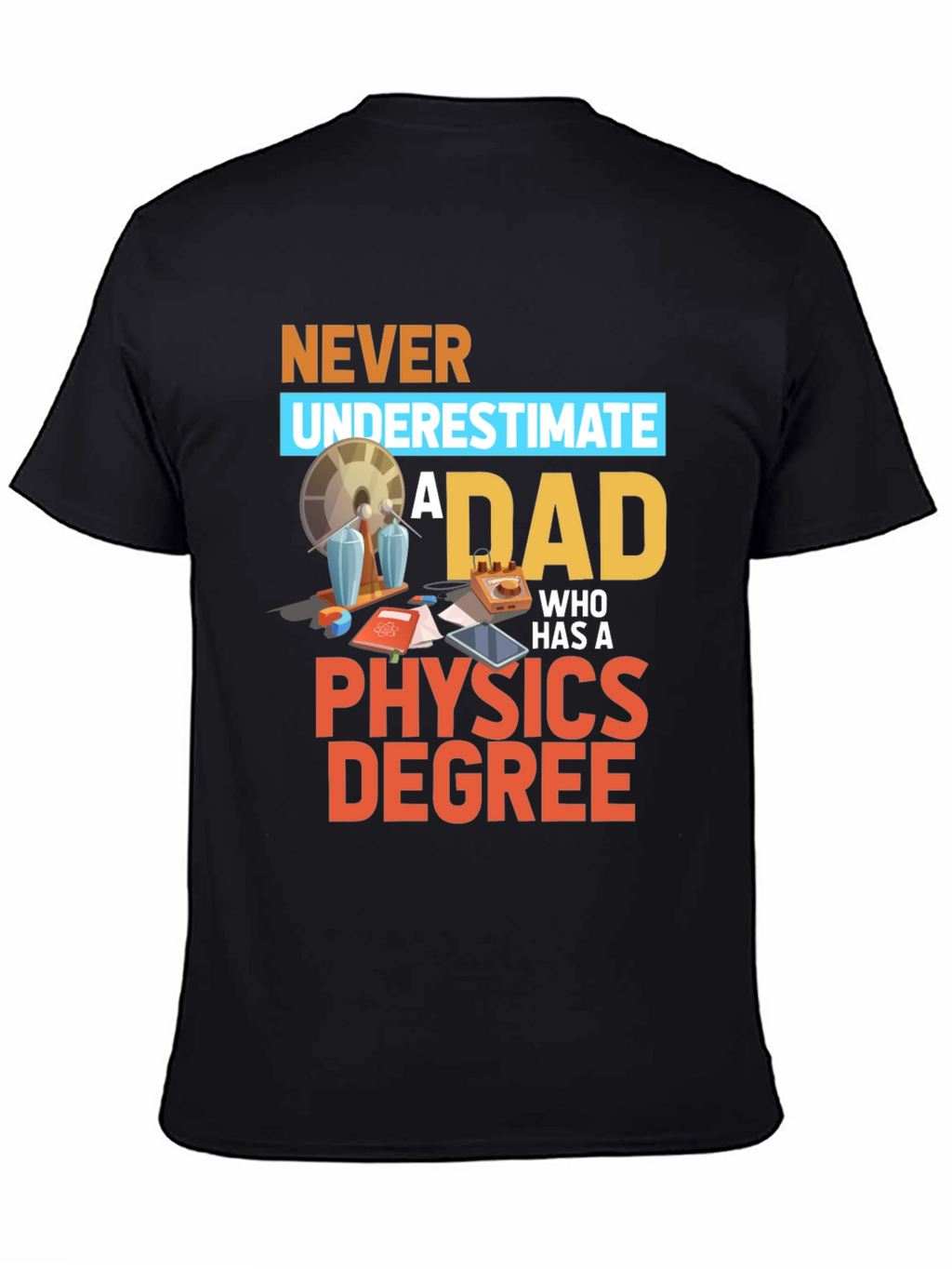 Physics Dad T-Shirt - Funny Science Gift