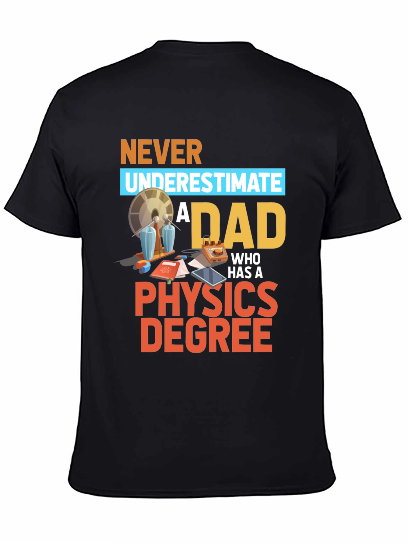 Physics Dad T-Shirt - Funny Science Gift