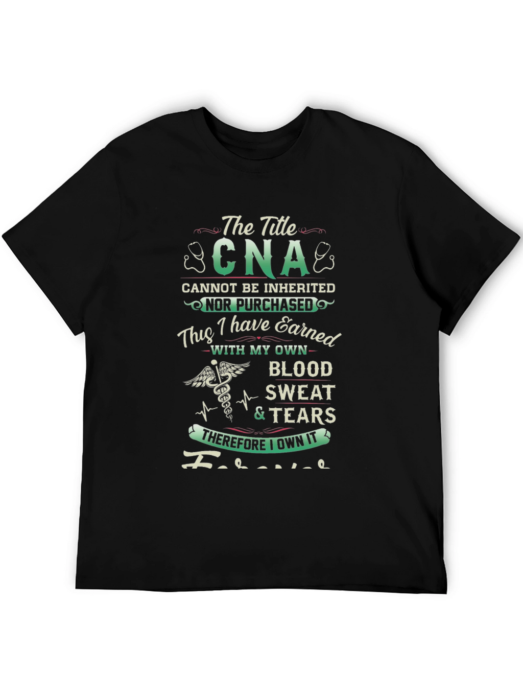 CNA Earned With Blood Sweat & Tears T-Shirt