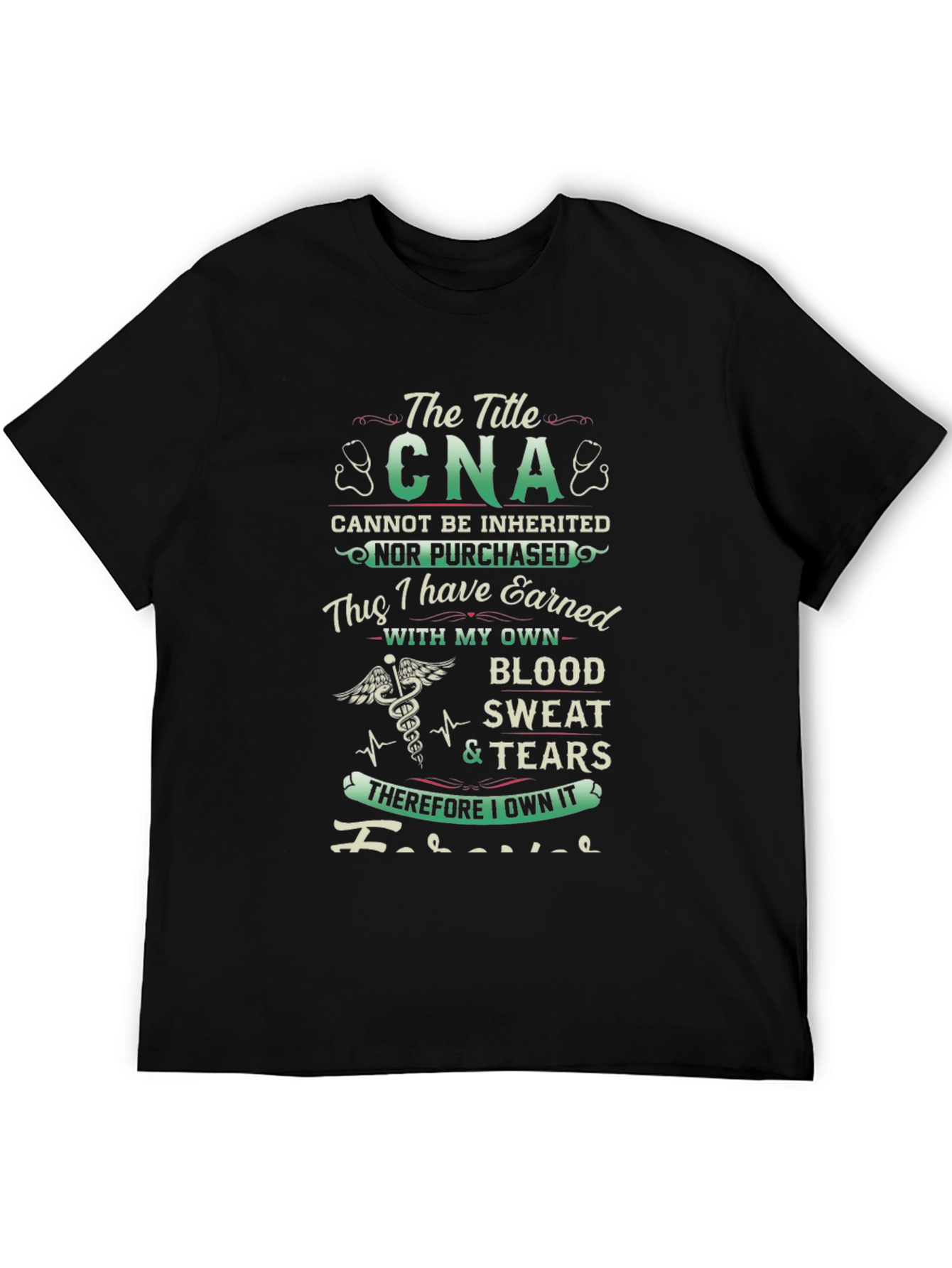 CNA Earned With Blood Sweat & Tears T-Shirt