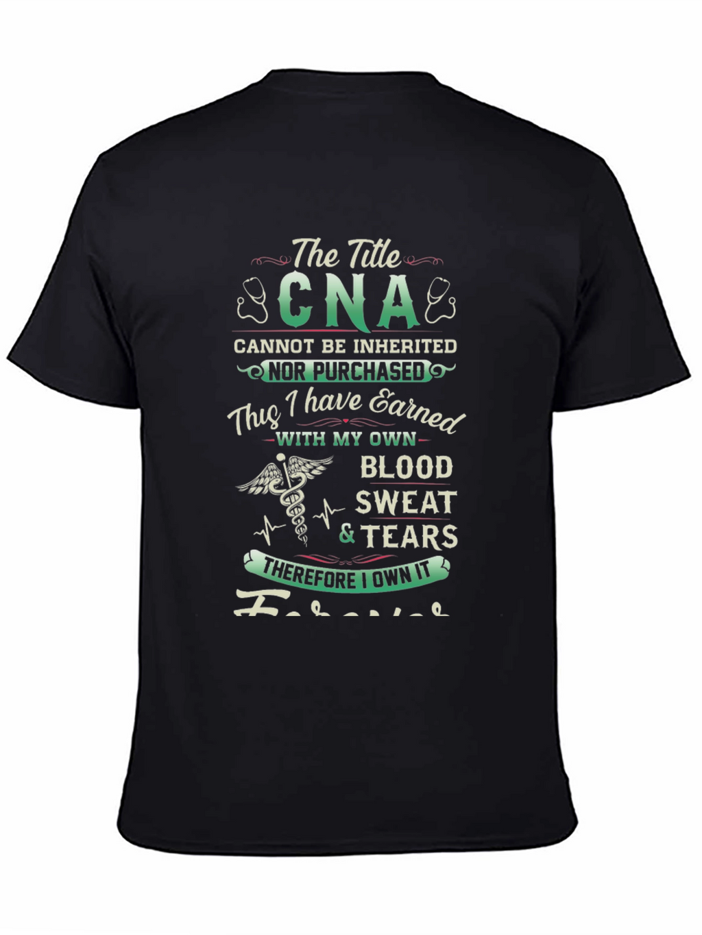 CNA Earned With Blood Sweat & Tears T-Shirt