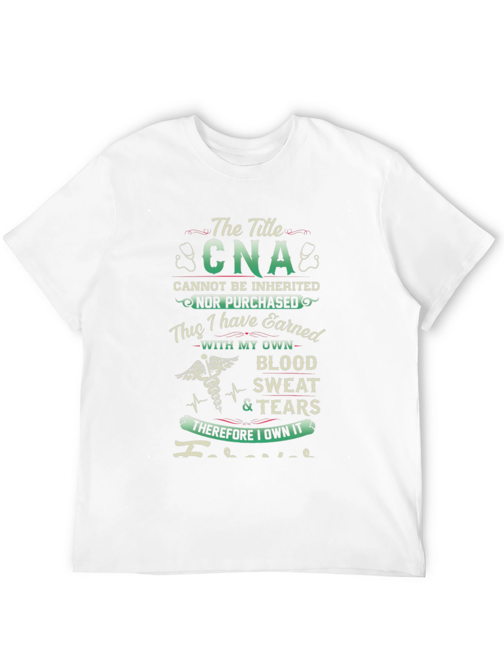 CNA Earned With Blood Sweat & Tears T-Shirt