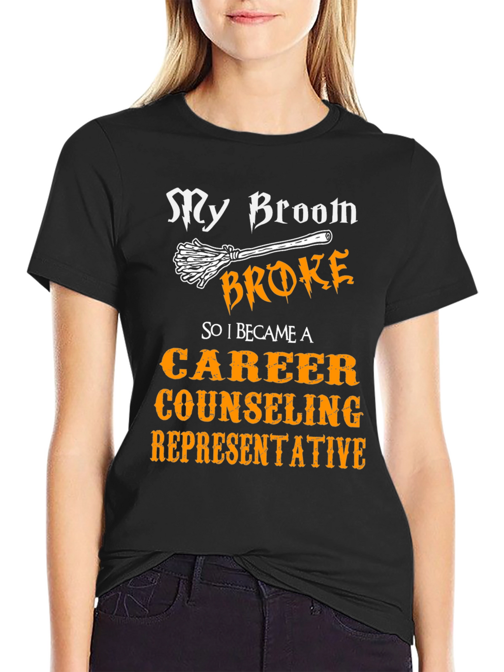 Funny Career Counselor T-Shirt - My Broom Broke