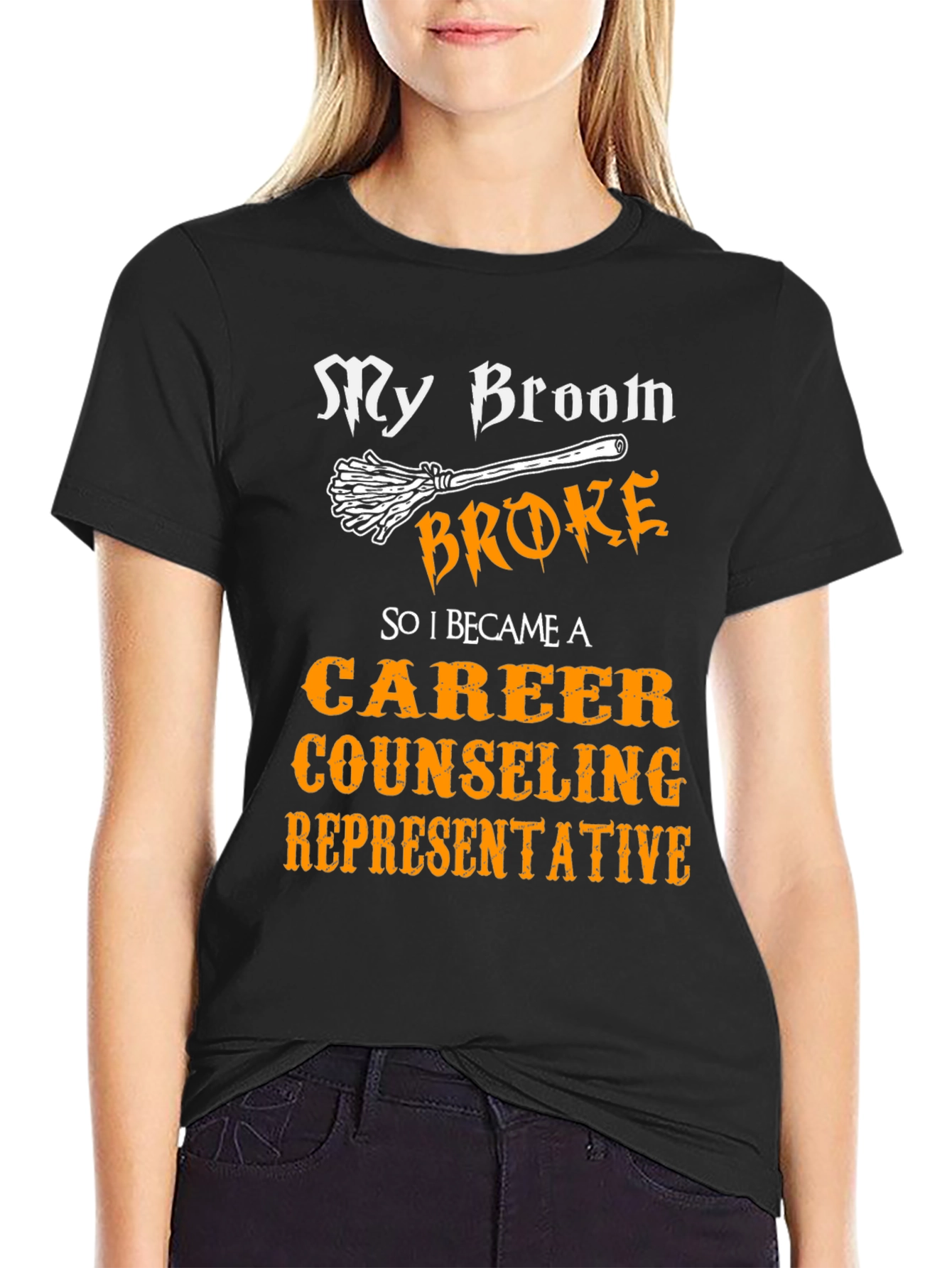 Funny Career Counselor T-Shirt - My Broom Broke