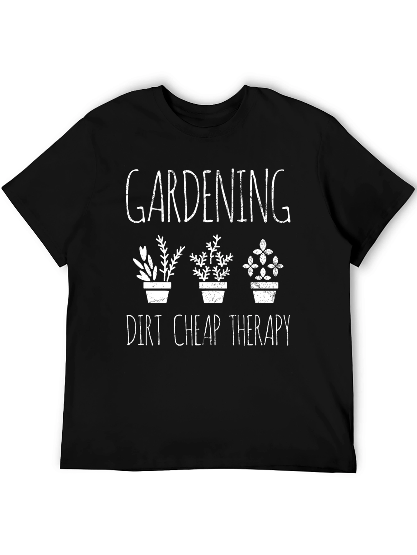 Gardening Dirt Cheap Therapy Graphic Tee