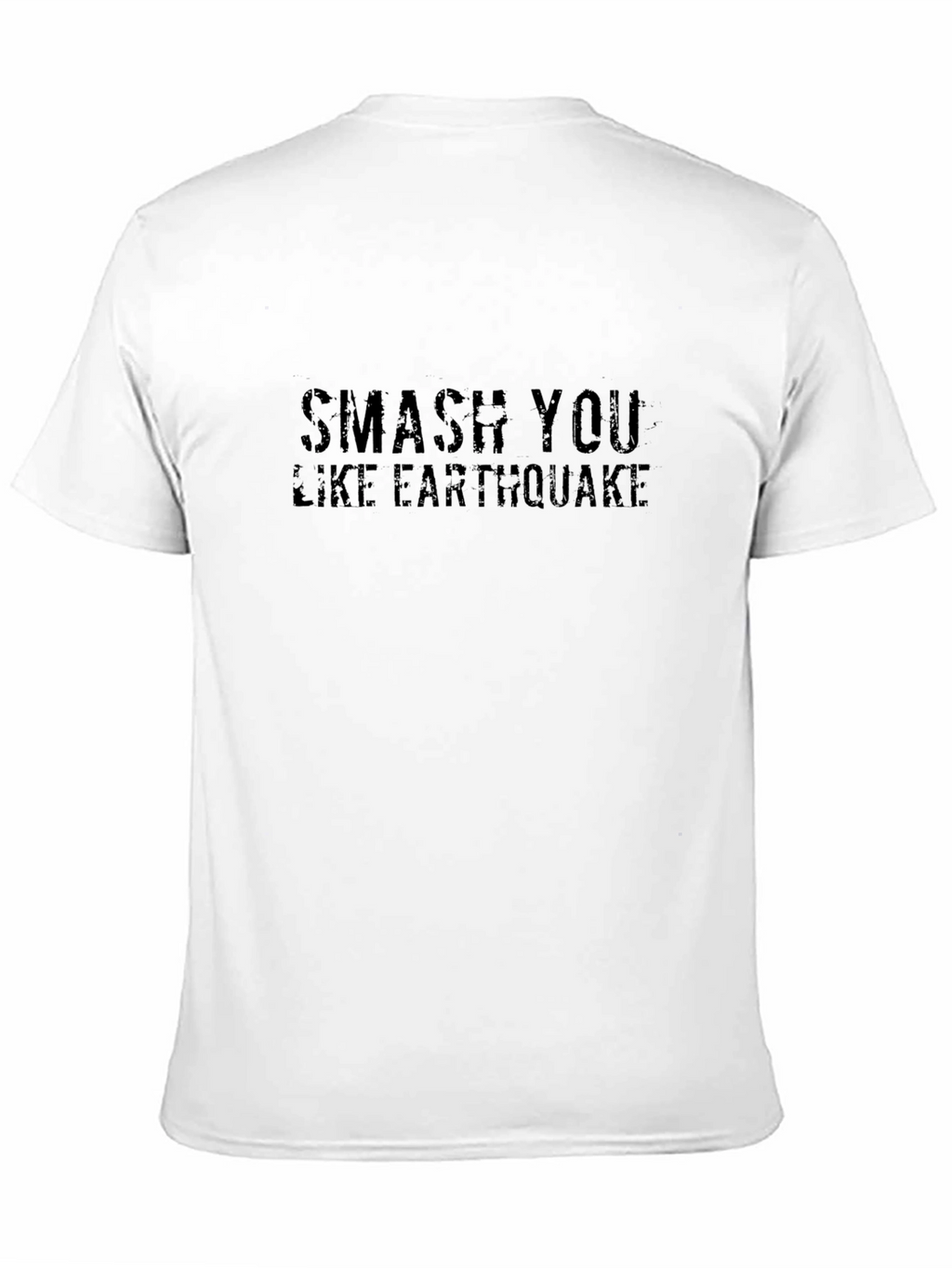 Smash You Like Earthquake Black T-Shirt
