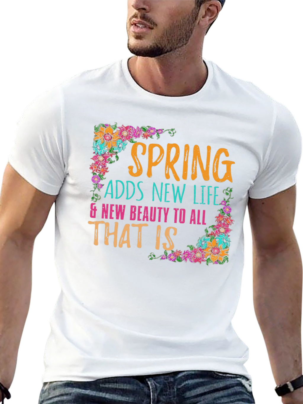 Spring Adds New Life Floral T-Shirt