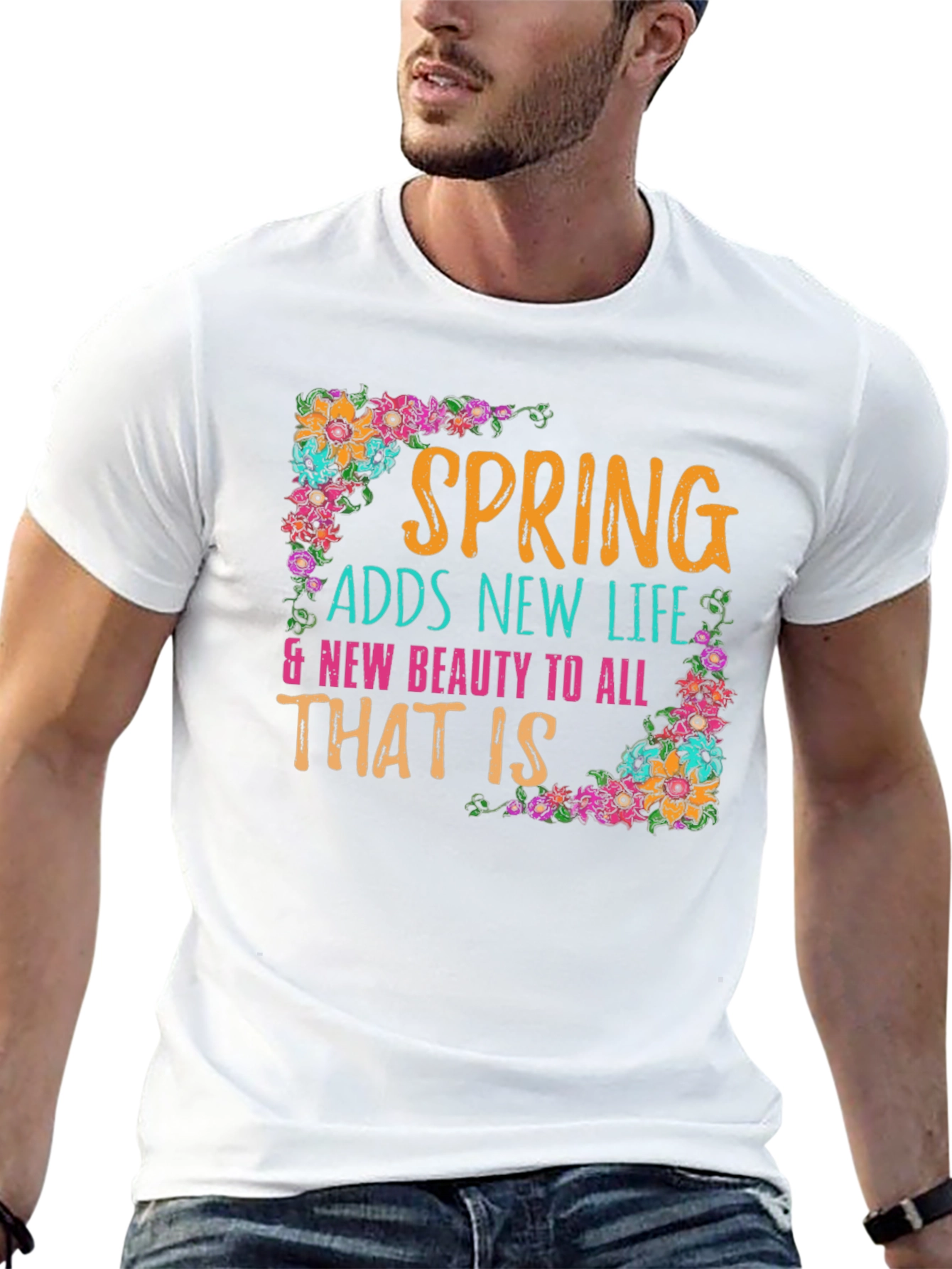 Spring Adds New Life Floral T-Shirt