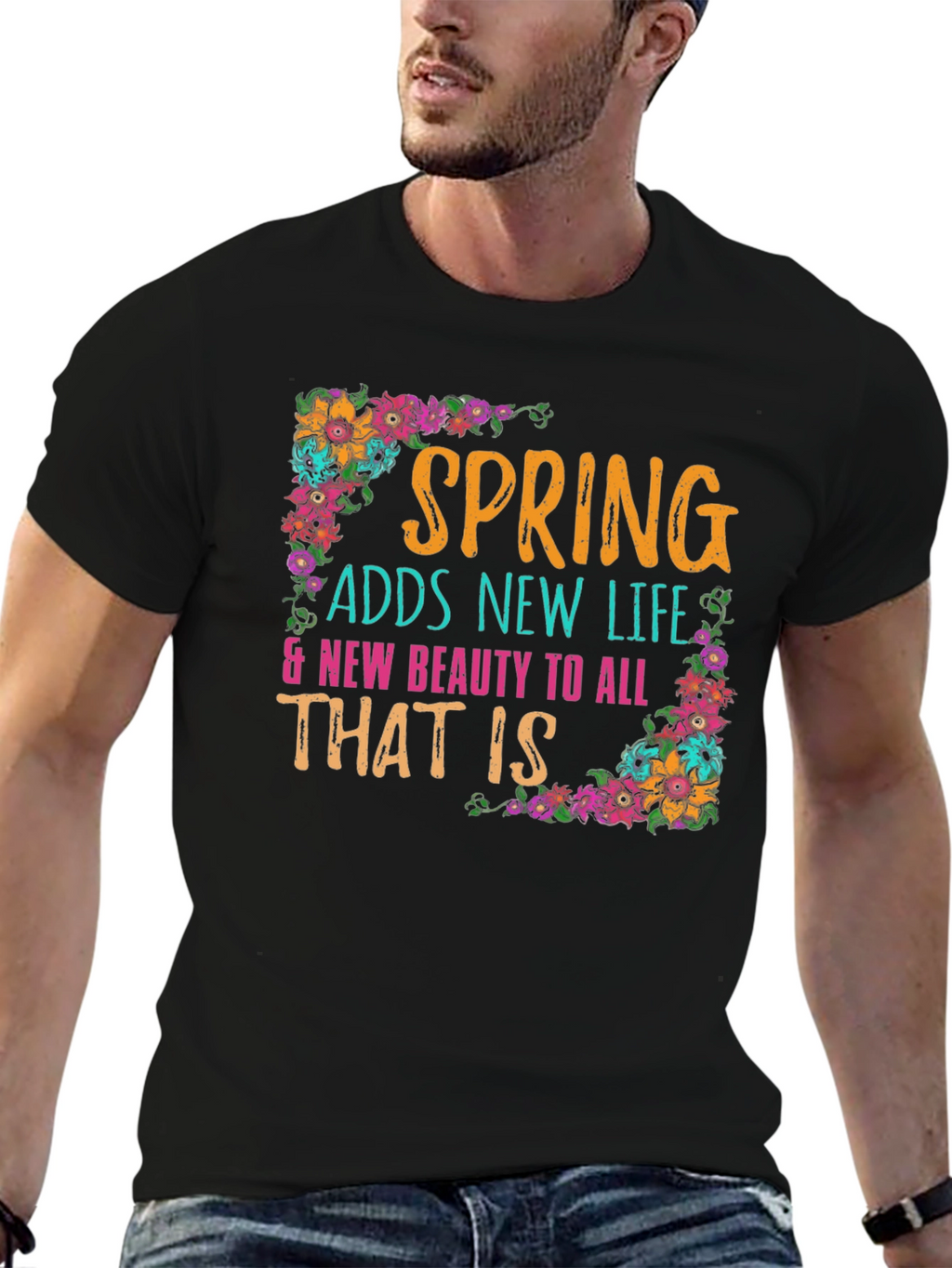 Spring Adds New Life Floral T-Shirt