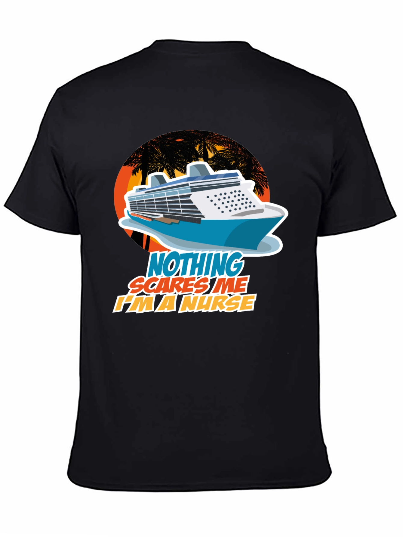 Nothing Scares Me Im a Nurse T-Shirt Cruise Design