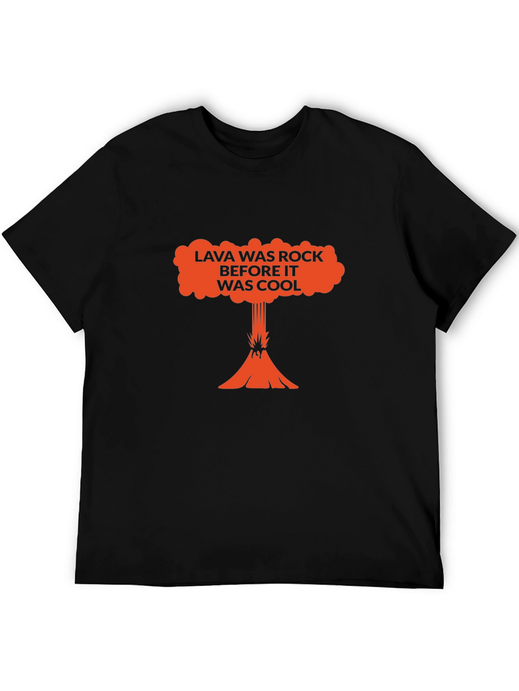Lava Was Rock Cool T-Shirt - Volcanic Tee