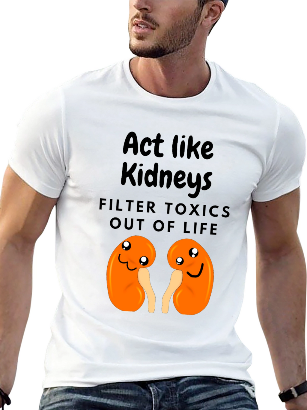 Act Like Kidneys Funny Graphic Tee