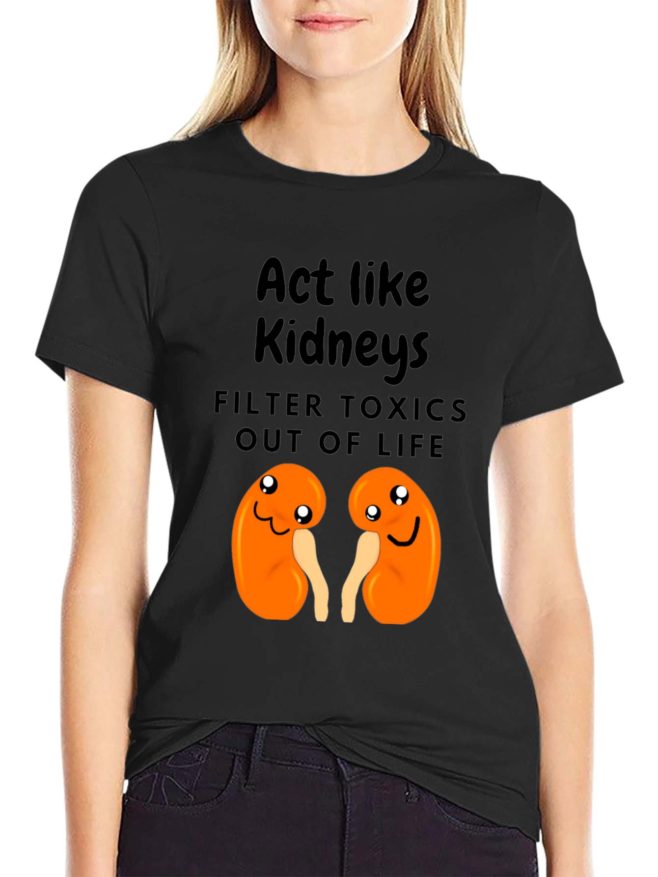 Act Like Kidneys Funny Graphic Tee
