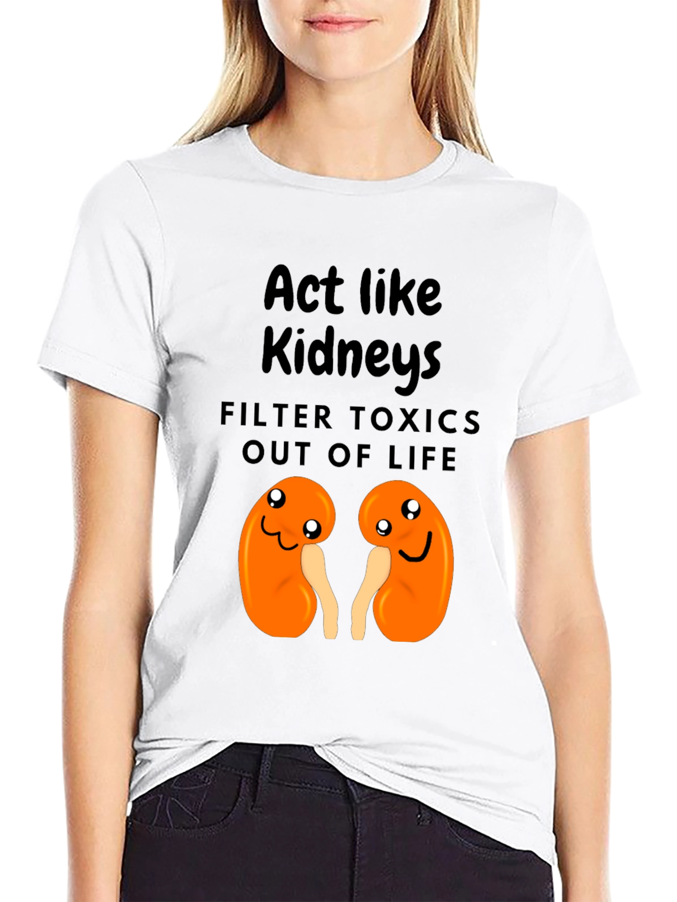 Act Like Kidneys Funny Graphic Tee