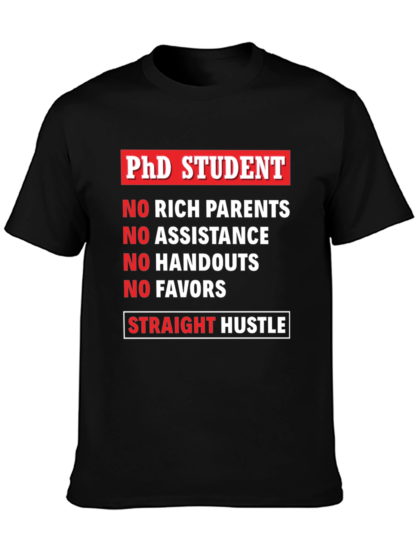 PhD Student Straight Hustle Black Graphic Tee