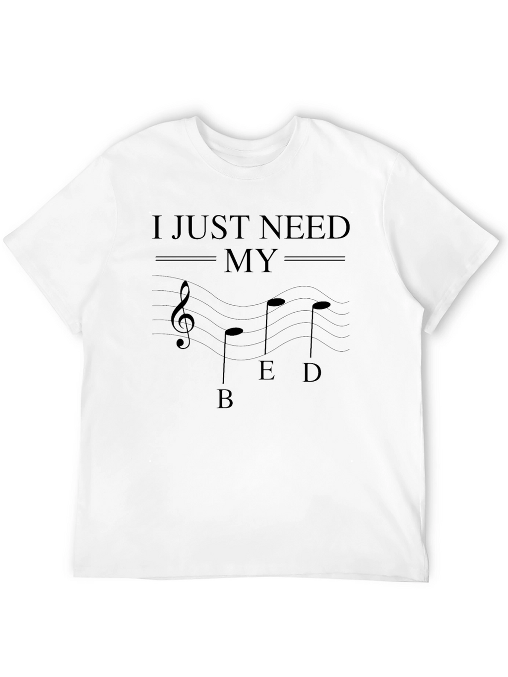 Musical Bed T-Shirt - I Just Need My Bed