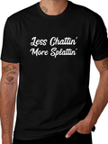 Less Chattin More Splattin Graphic T-Shirt