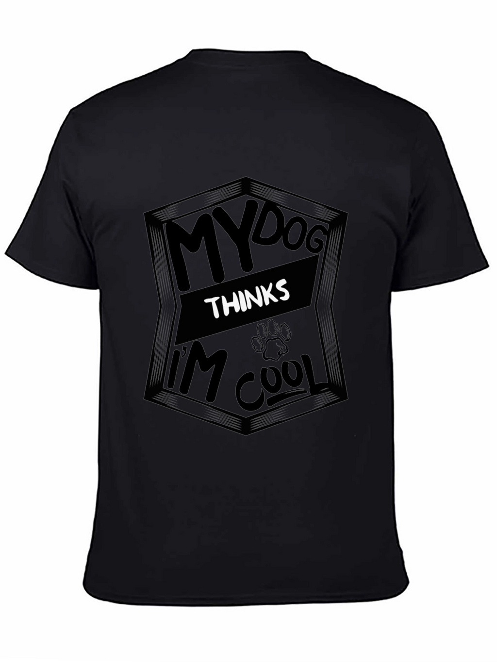 My Dog Thinks Im Cool Black T-Shirt