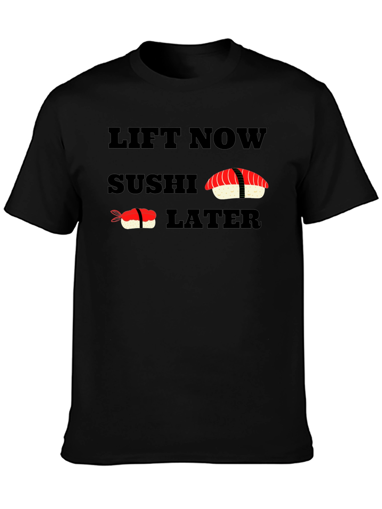 Lift Now Sushi Later Black T-Shirt