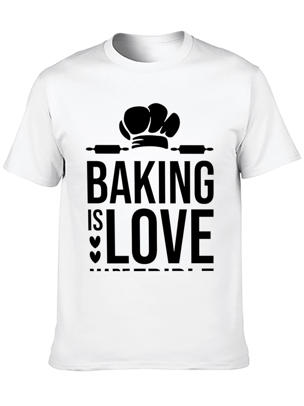 Baking Is Love T-Shirt