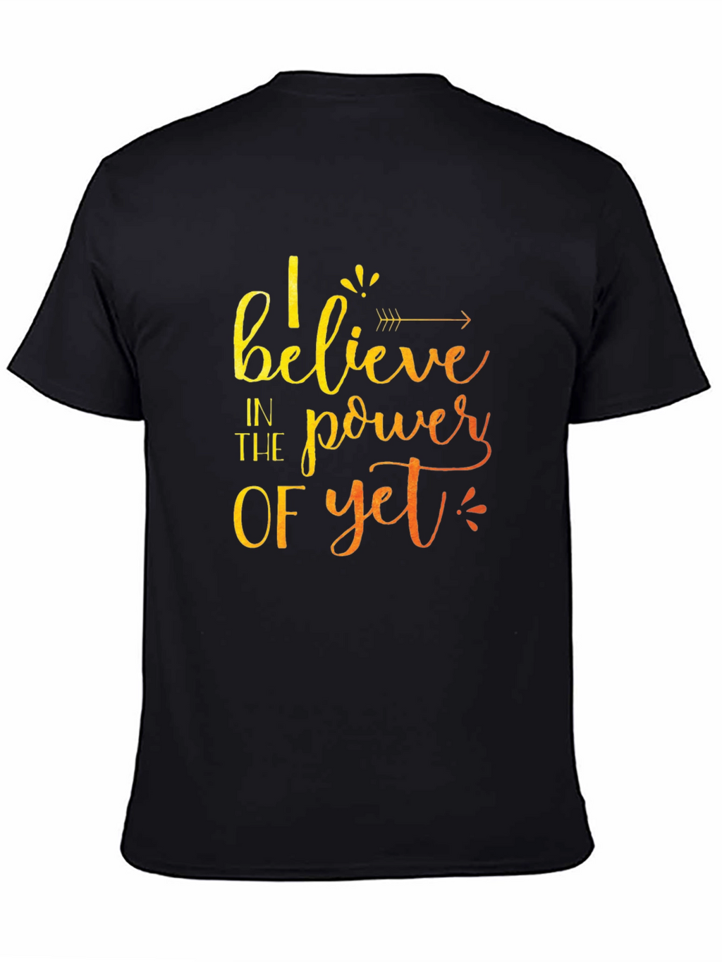 Believe in the Power of Yet T-Shirt