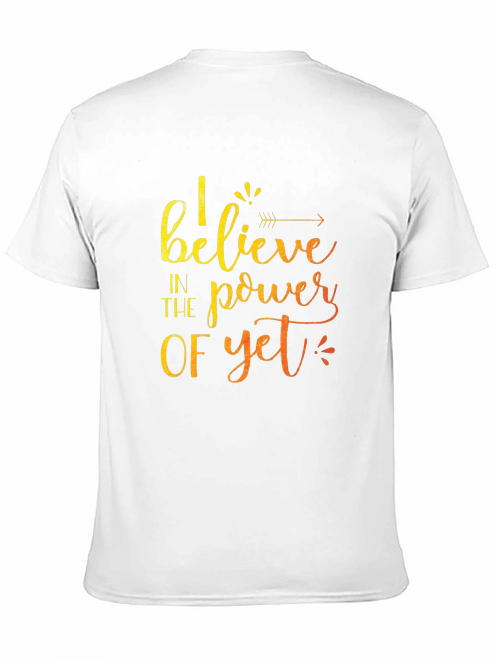 Believe in the Power of Yet T-Shirt