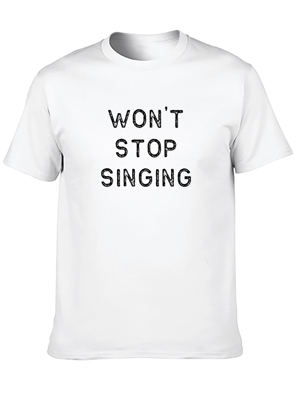 Wont Stop Singing - Graphic T-Shirt