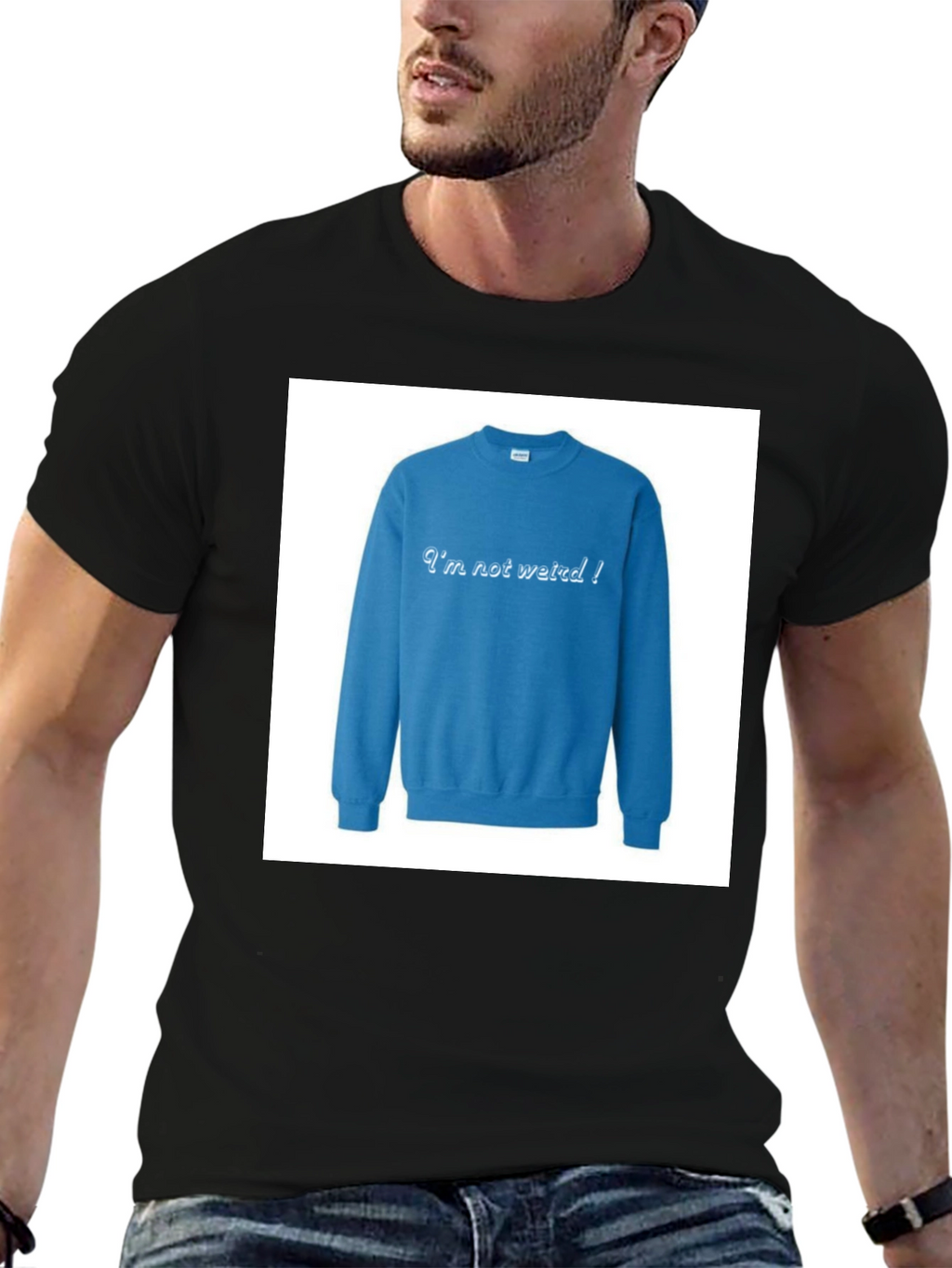 Im Not Weird! Crewneck Sweatshirt on Black T-shirt