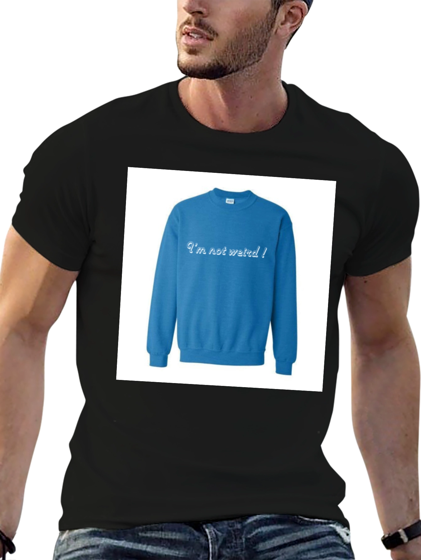 Im Not Weird! Crewneck Sweatshirt on Black T-shirt