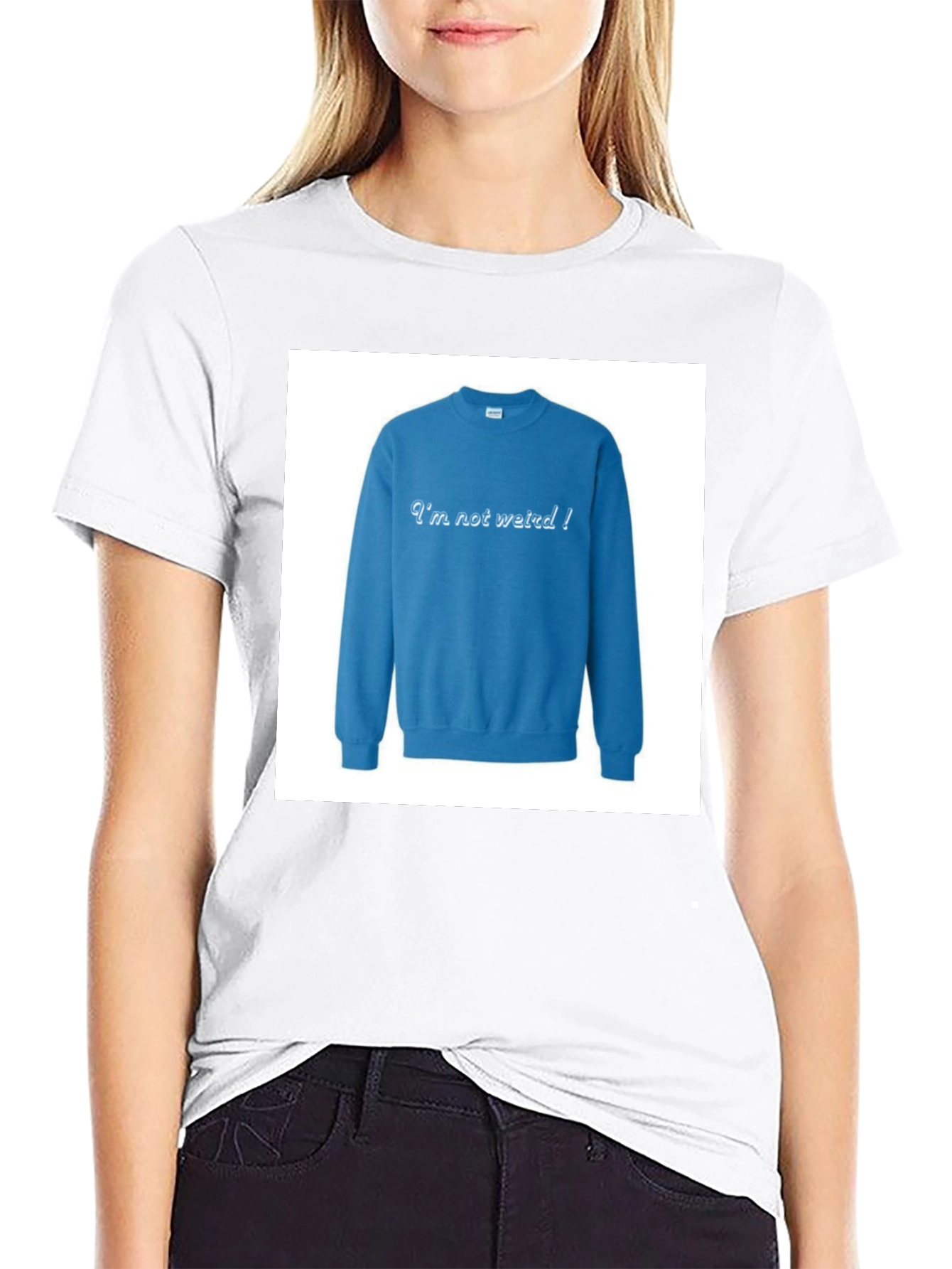 Im Not Weird! Crewneck Sweatshirt on Black T-shirt