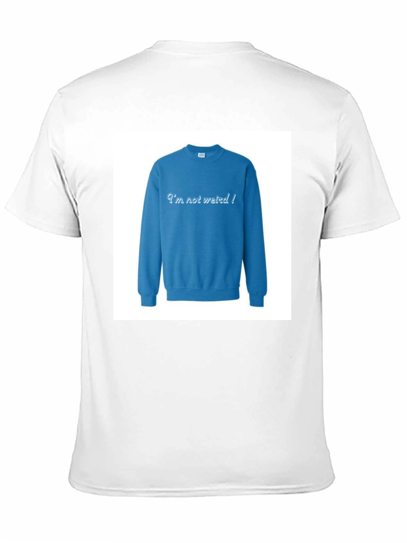 Im Not Weird! Crewneck Sweatshirt on Black T-shirt