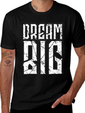 Dream Big Graphic Tee - Motivational Black T-Shirt