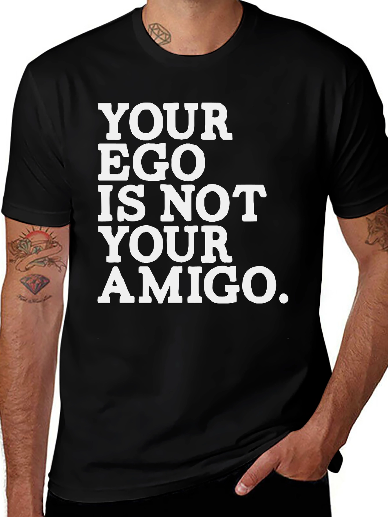 Ego is Not Your Amigo T-Shirt - Bold Statement Tee
