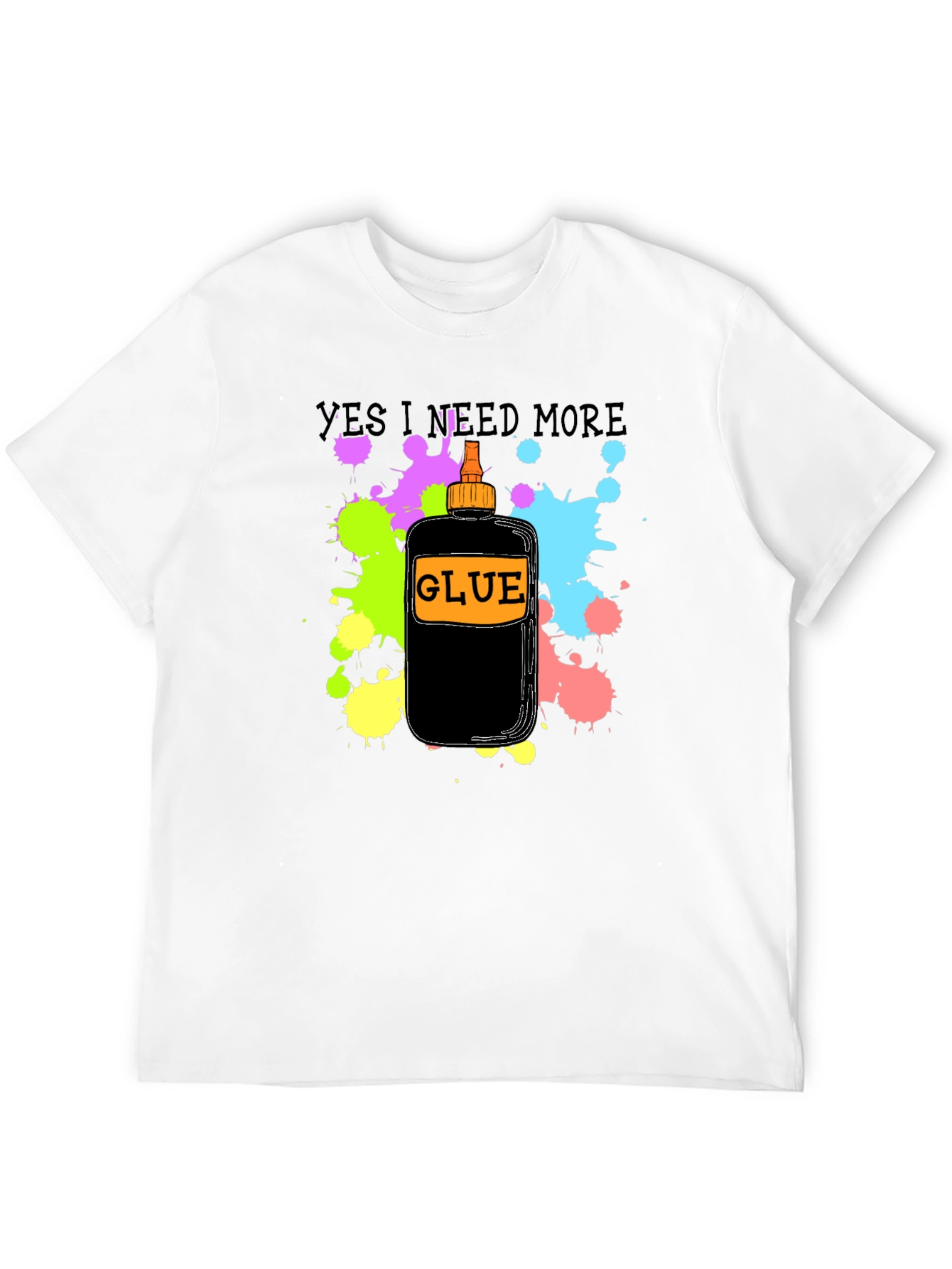 Yes I Need More Glue T-Shirt - Black