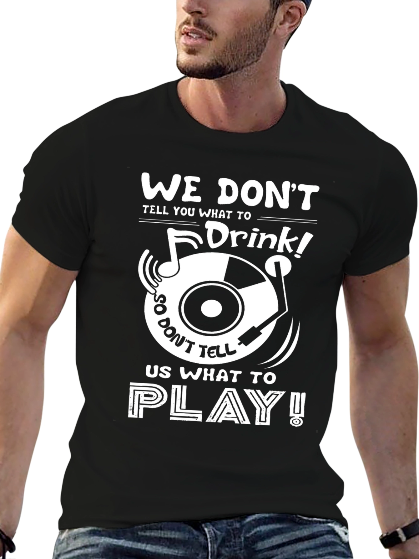 Music Lovers T-Shirt: We Dont Drink!
