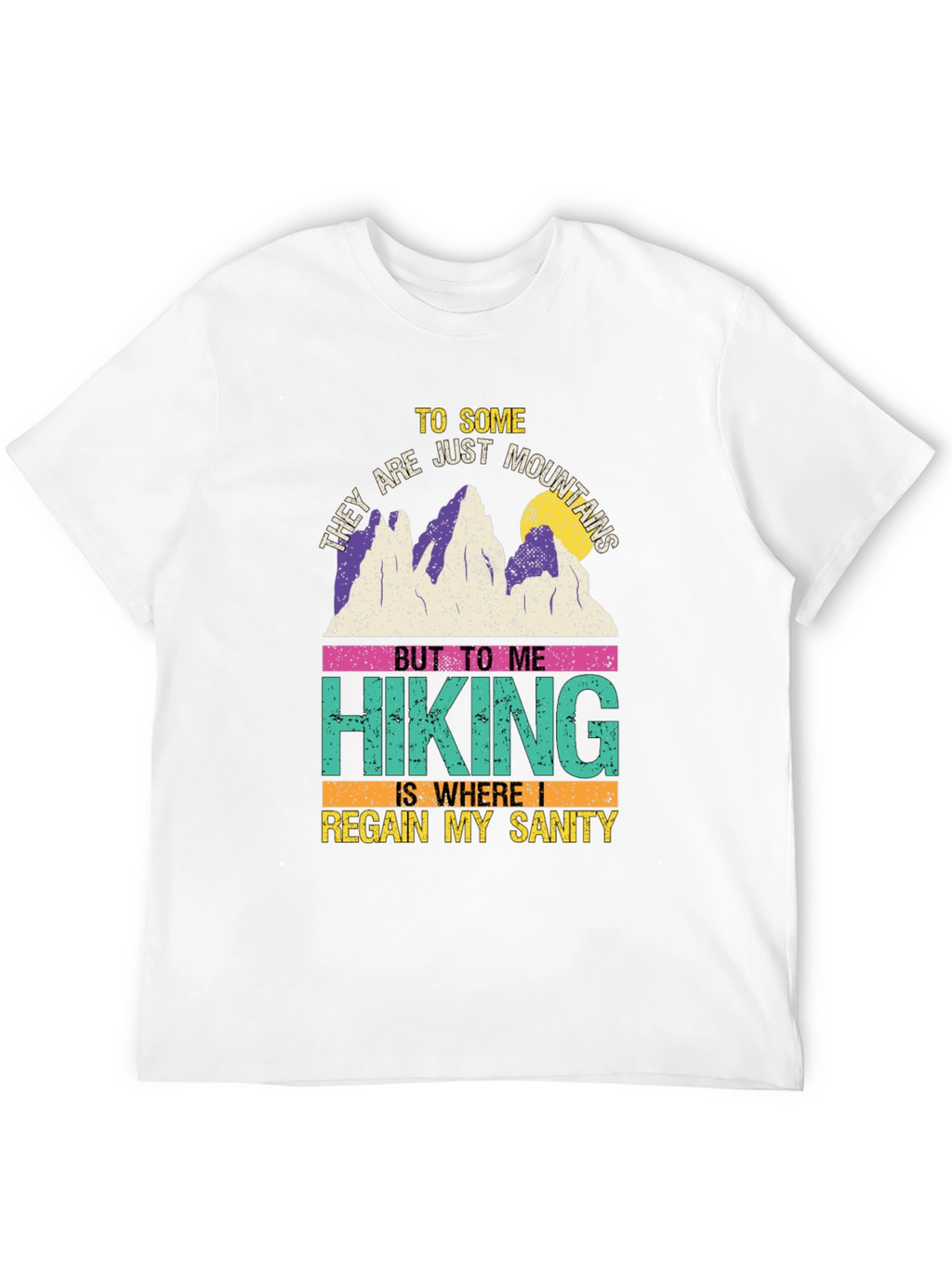 Hiking Sanity T-Shirt: Mountains & Adventure