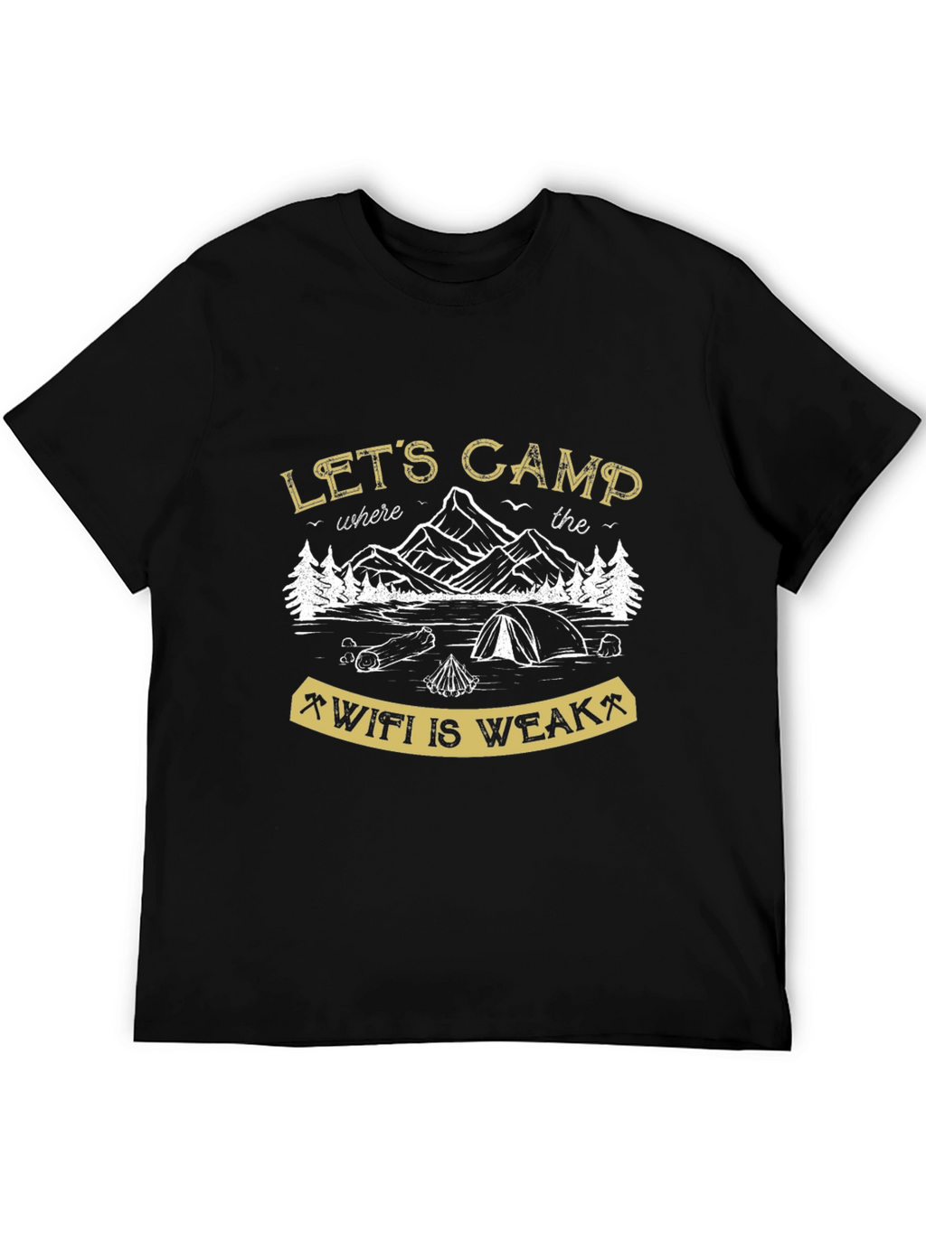 Lets Camp Where the Wifi is Weak Black T-Shirt
