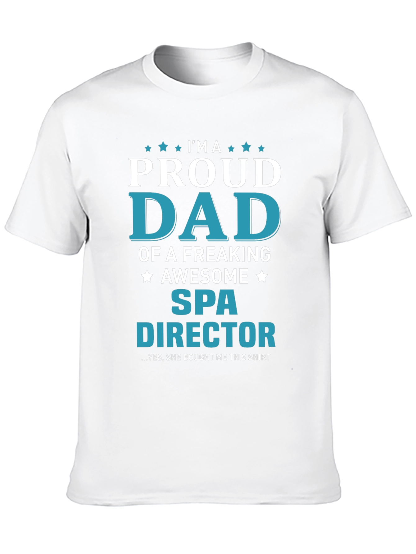 Proud Dad of a Spa Director T-Shirt