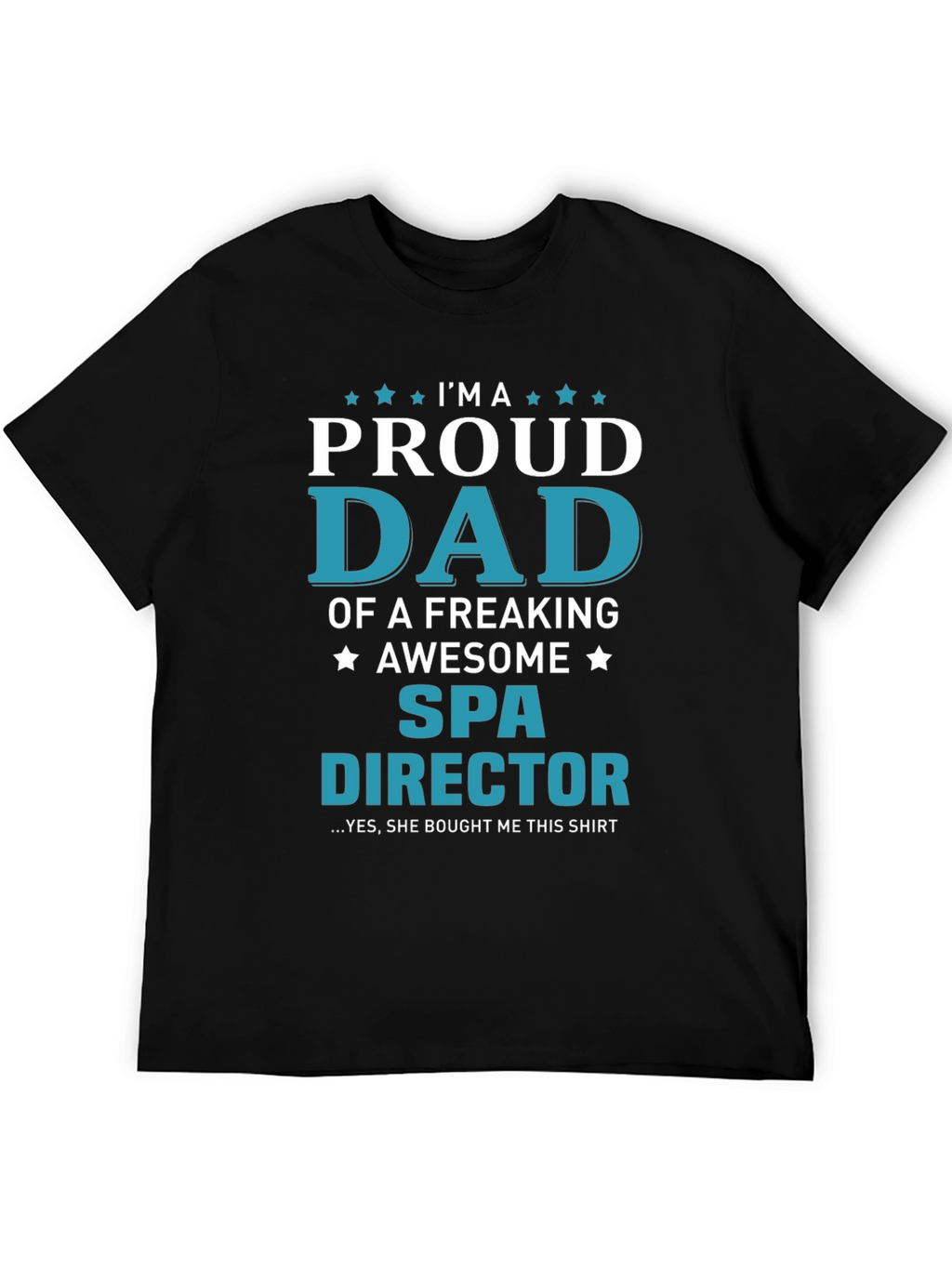 Proud Dad of a Spa Director T-Shirt