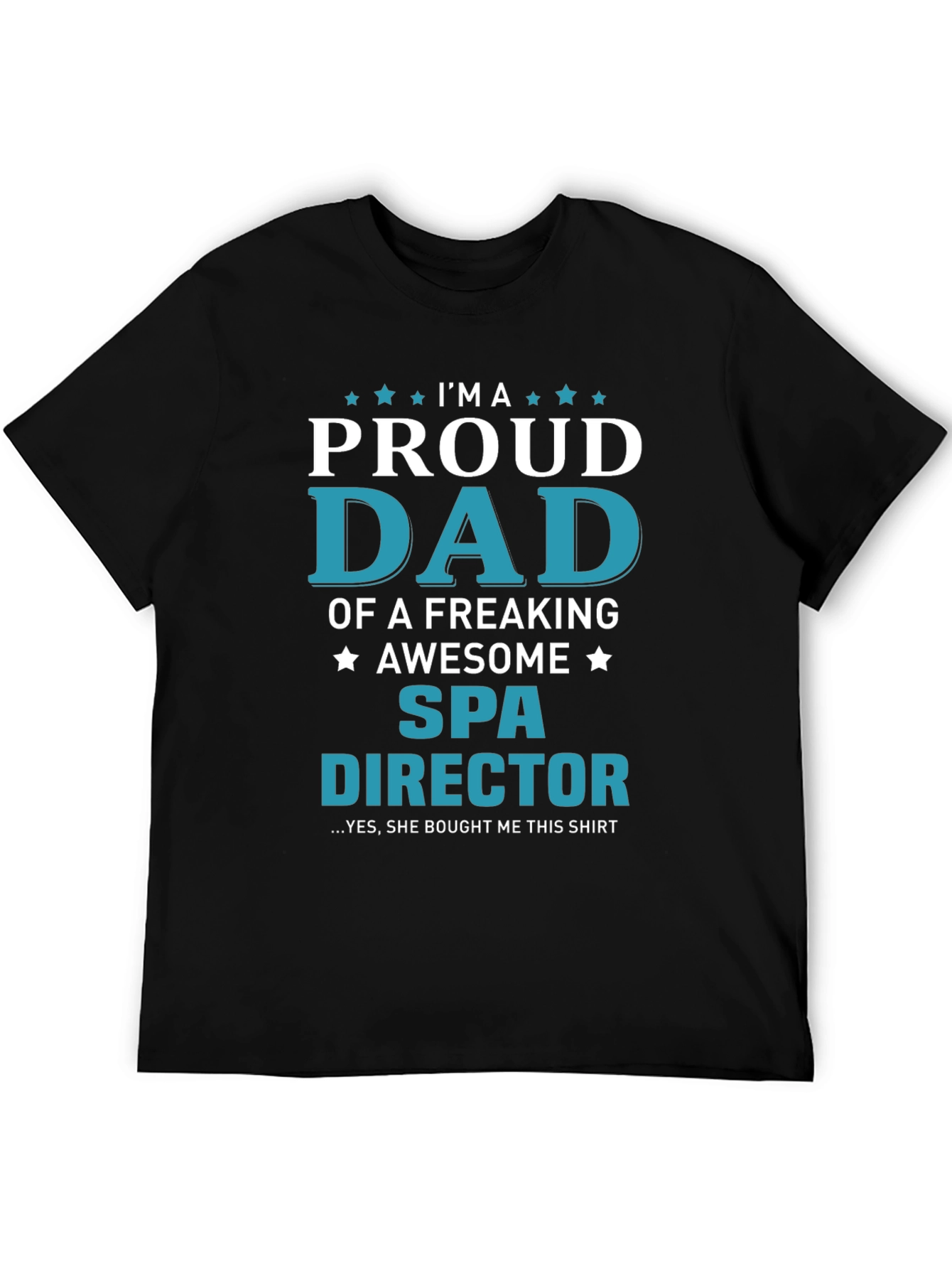 Proud Dad of a Spa Director T-Shirt