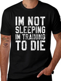 Funny Im Not Sleeping Training to Die T-Shirt
