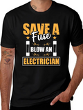 Save A Fuse Blow An Electrician T-Shirt