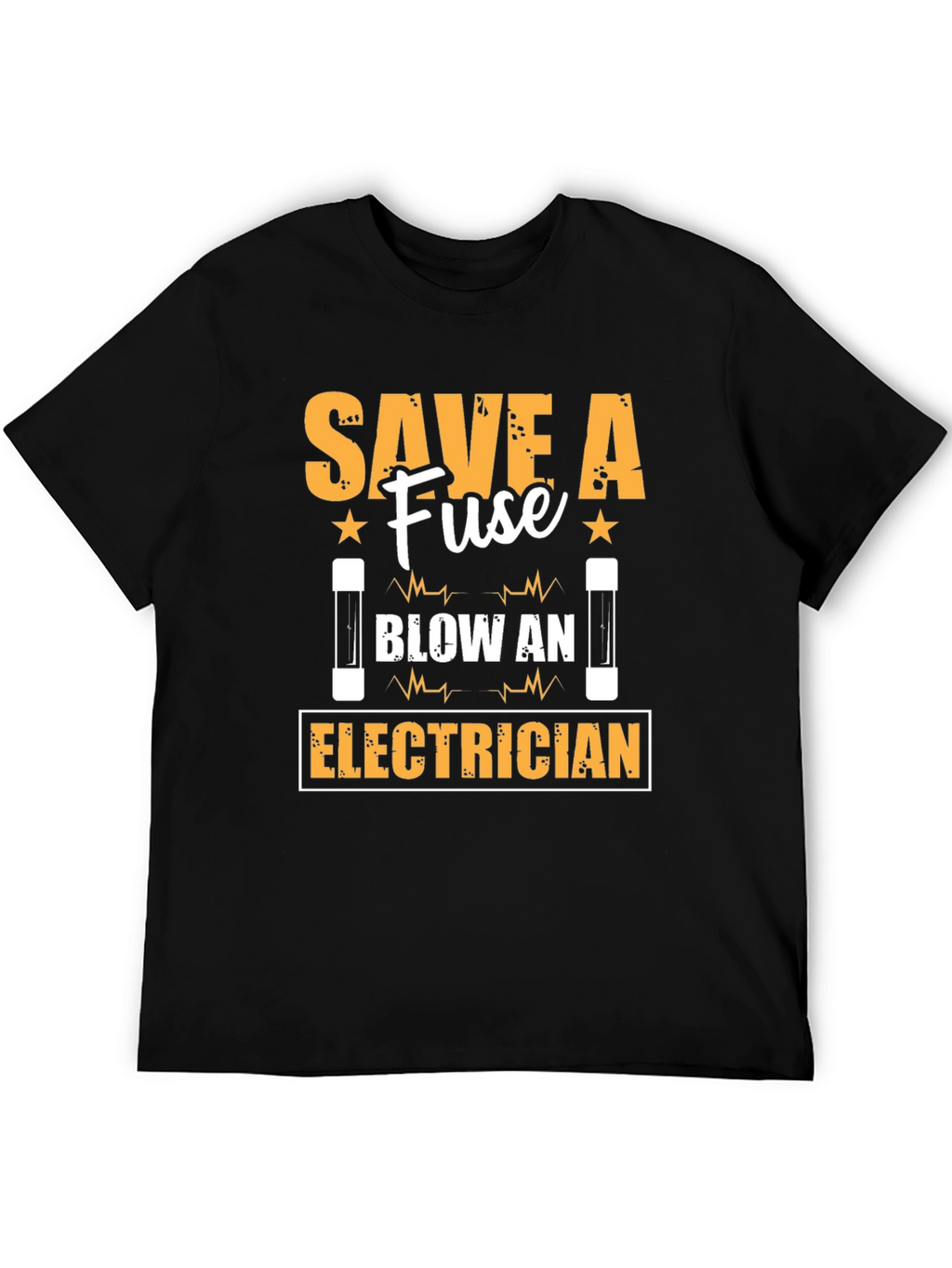 Save A Fuse Blow An Electrician T-Shirt