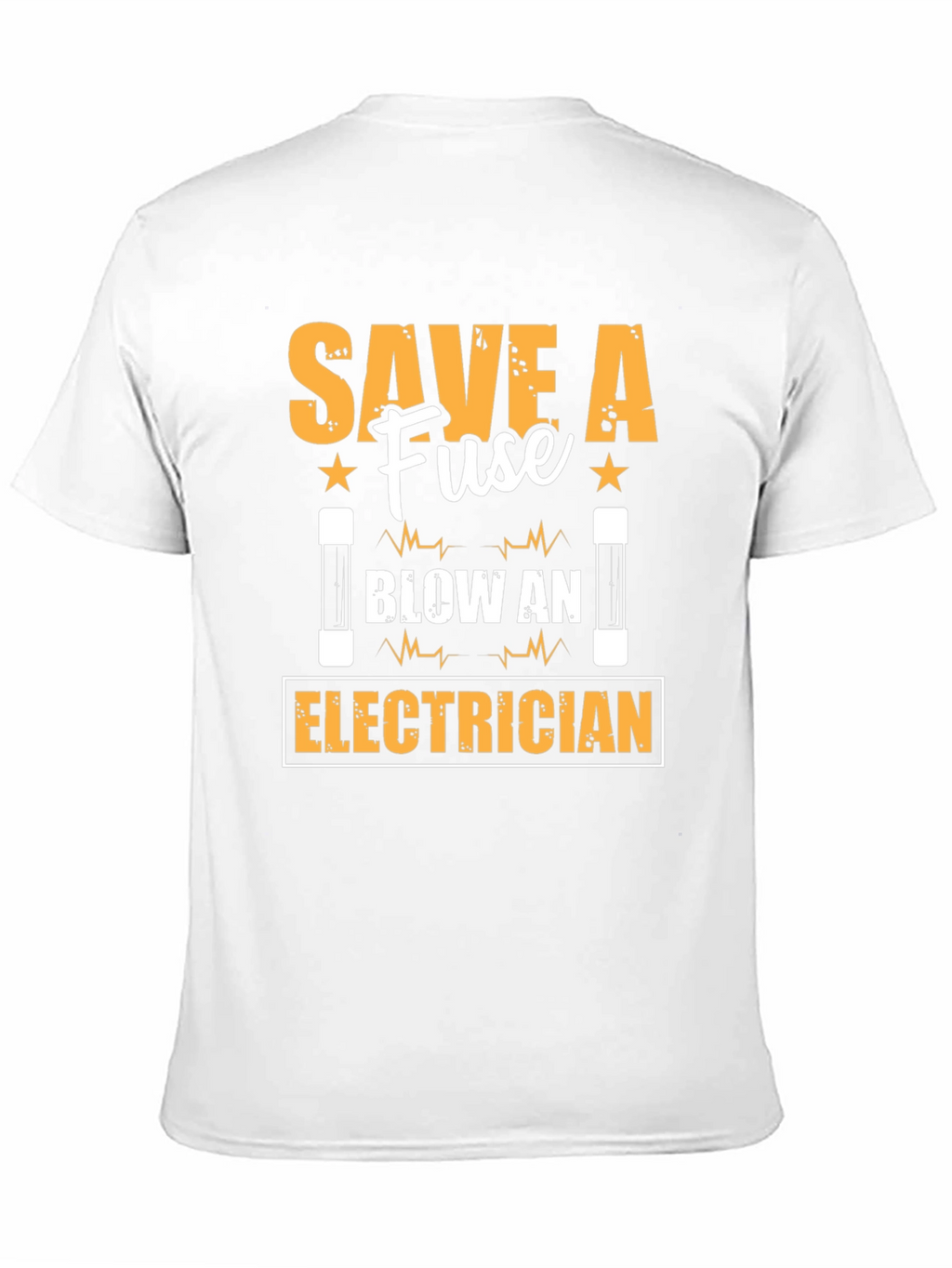 Save A Fuse Blow An Electrician T-Shirt