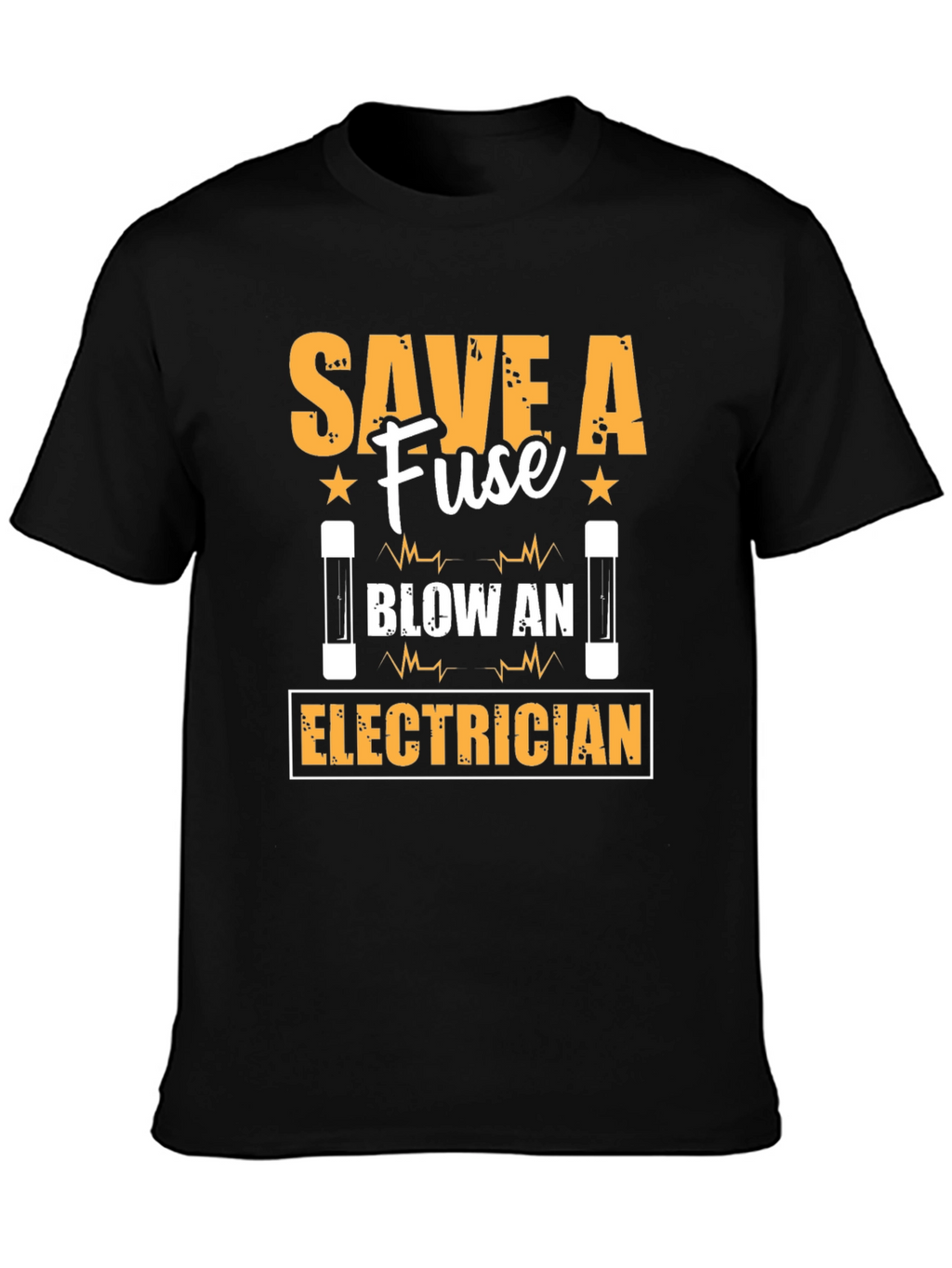 Save A Fuse Blow An Electrician T-Shirt