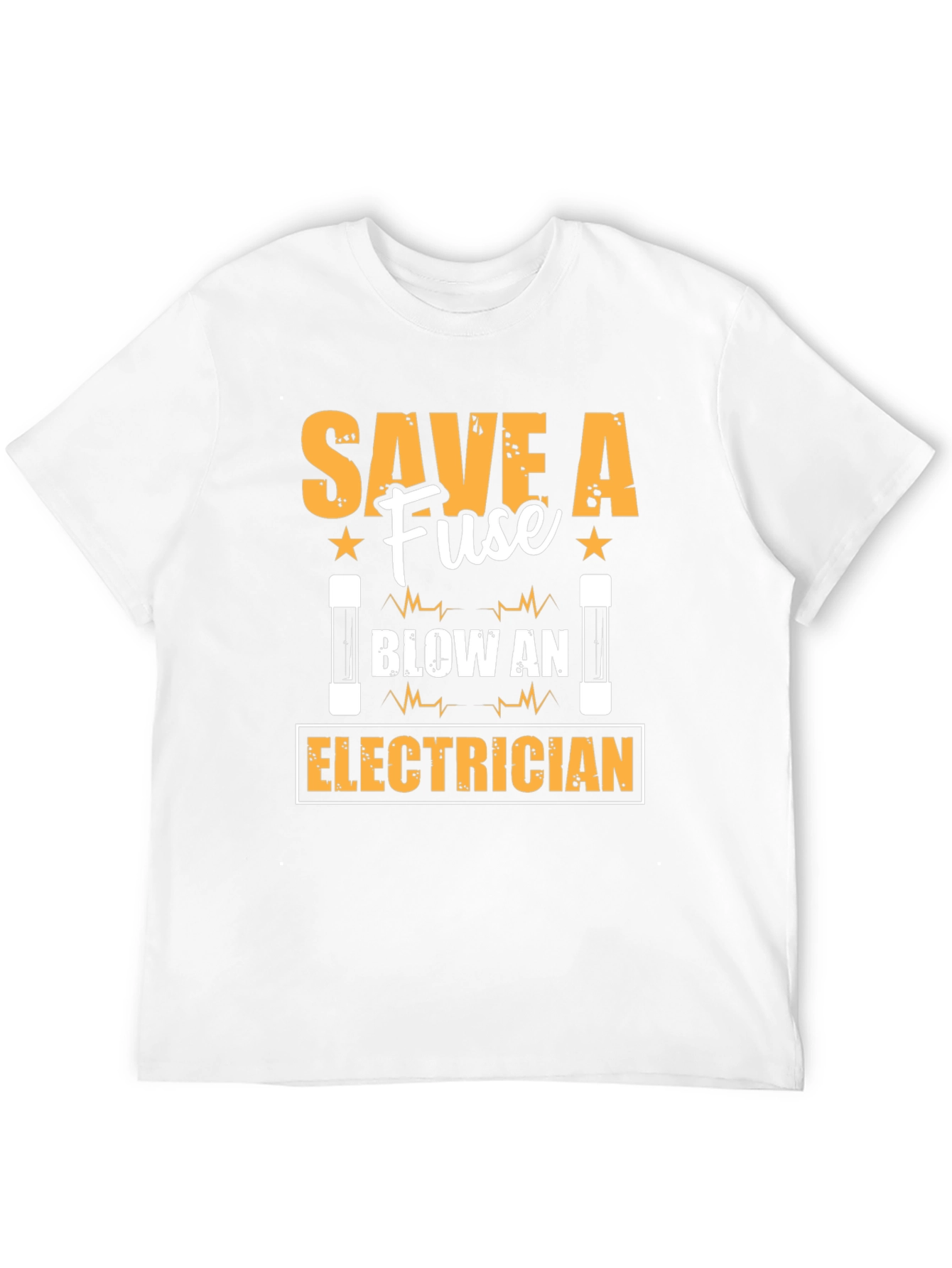 Save A Fuse Blow An Electrician T-Shirt