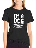 Im A Dog Trainer T-Shirt - Black Casual Wear