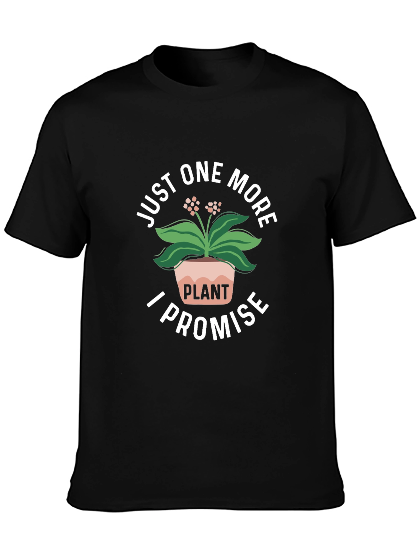 Just One More Plant T-Shirt - Black Cotton Tee