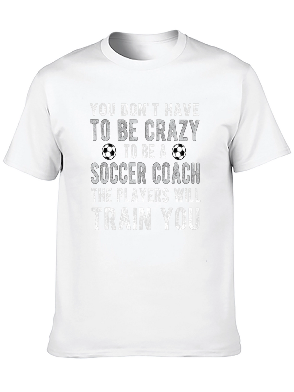Funny Soccer Coach T-Shirt - Crazy? Train You!